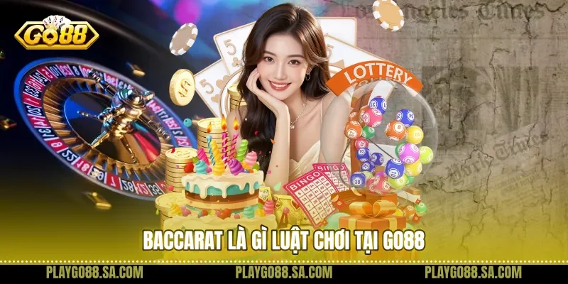 Baccarat là gì luật chơi tại Go88