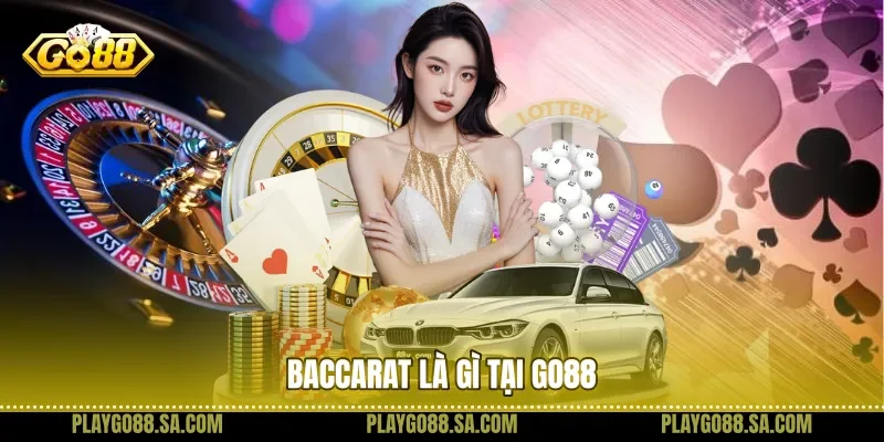 Baccarat là gì tại Go88