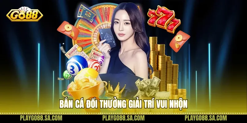 Bắn cá đổi thưởng giải trí vui nhộn, săn thưởng hấp dẫn