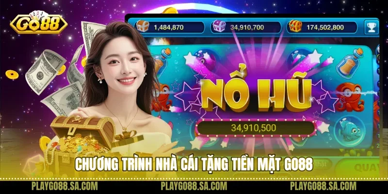 Chương trình nhà cái tặng tiền mặt Go88