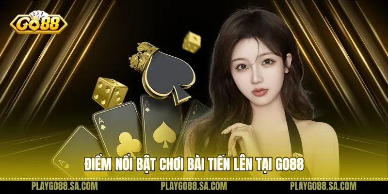 Điểm nổi bật chơi bài tiến lên tại Go88