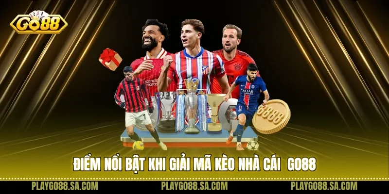 Điểm nổi bật khi giải mã kèo nhà cái Go88