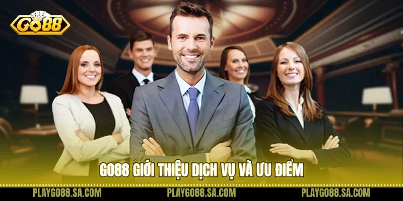 Go88 giới thiệu dịch vụ và ưu điểm