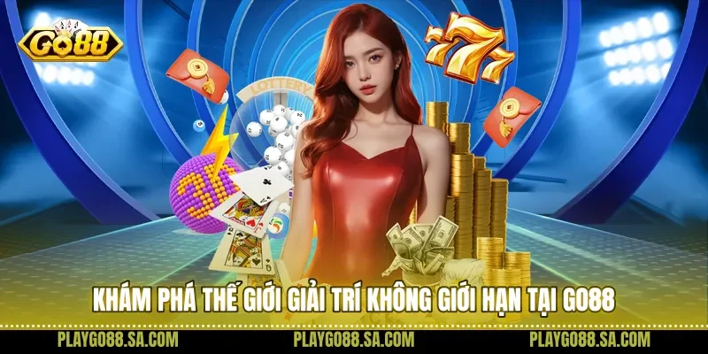Khám phá thế giới giải trí không giới hạn tại Go88