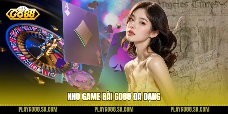 Kho game bài Go88 đa dạng