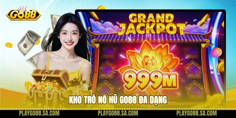 Kho trò nổ hũ Go88 đa dạng