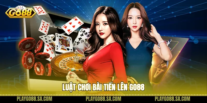Luật chơi bài tiến lên Go88