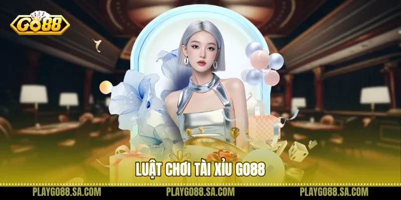 Luật chơi tài xỉu Go88