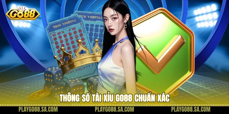 Thông số tài xỉu Go88 chuẩn xác