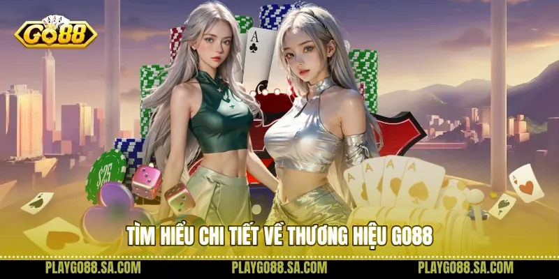 Tìm hiểu chi tiết về thương hiệu giải trí Go88