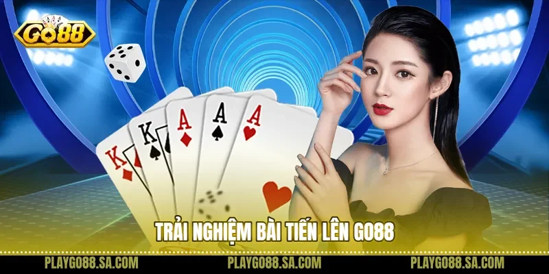 Trải nghiệm bài tiến lên Go88
